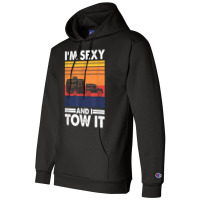 I'm Sexy And I Tow It, Funny Caravan Camping Rv Trailer T Shirt Champion Hoodie | Artistshot