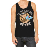 I'm Not Like The Otters Science Teacher Tank Top | Artistshot