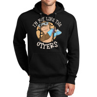 I'm Not Like The Otters Science Teacher Unisex Hoodie | Artistshot