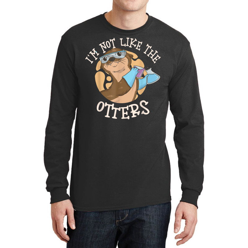 I'm Not Like The Otters Science Teacher Long Sleeve Shirts | Artistshot