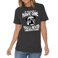 If You Don't Have One You'll Never Understand Vintage T-shirt | Artistshot