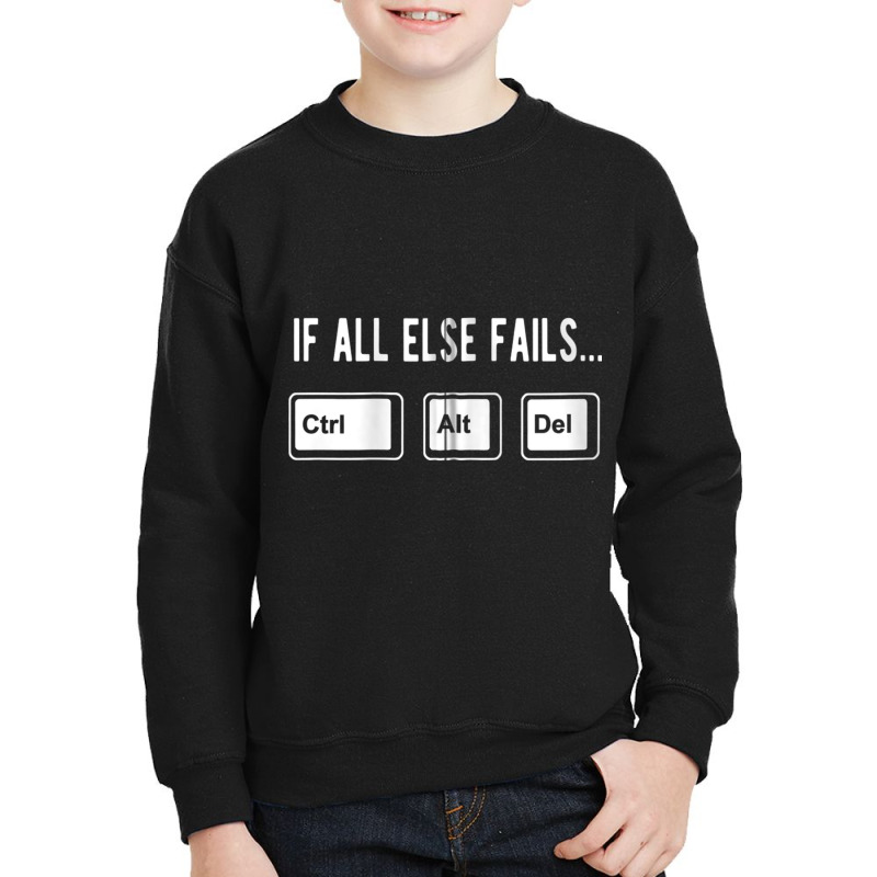 When All Else Fails Ctrl Alt Del Funny Computer Keys Zip Hoodie Youth Sweatshirt | Artistshot