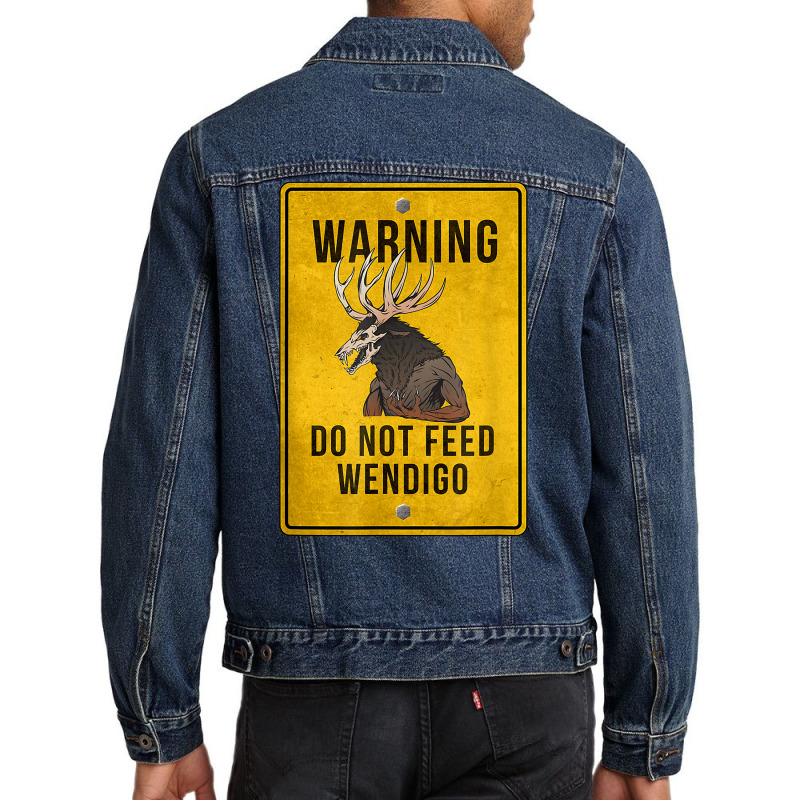 Wendigo Cryptid   Do Not Feed Wendigo Warning Sign T Shirt Men Denim Jacket | Artistshot