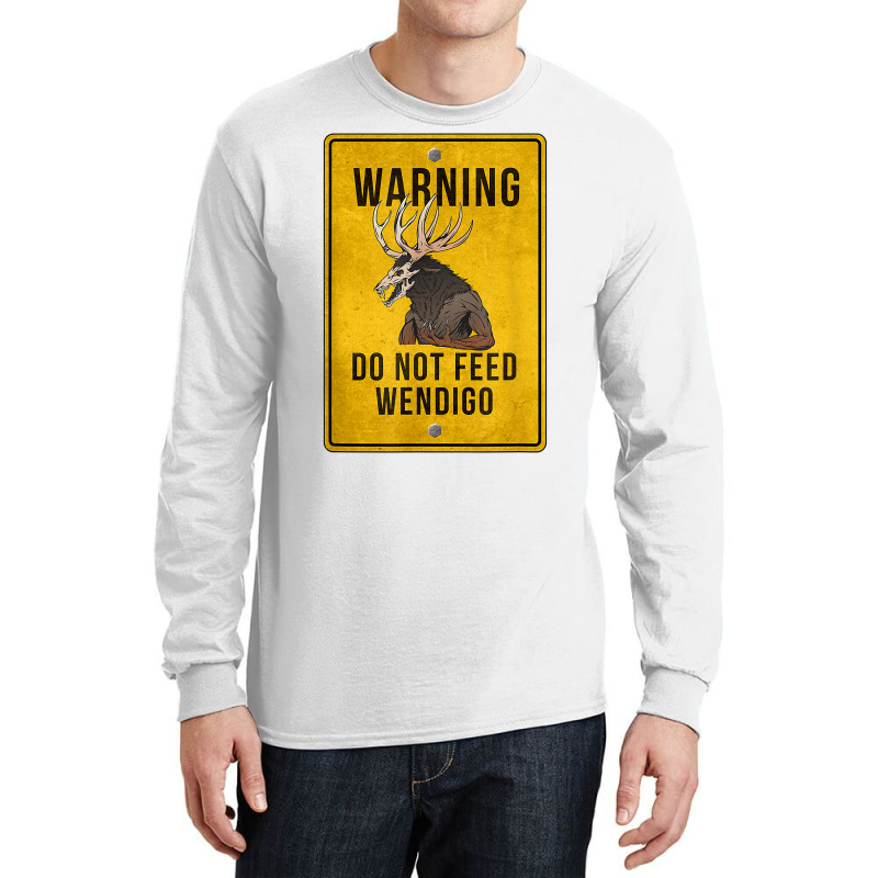 Wendigo Cryptid   Do Not Feed Wendigo Warning Sign T Shirt Long Sleeve Shirts | Artistshot