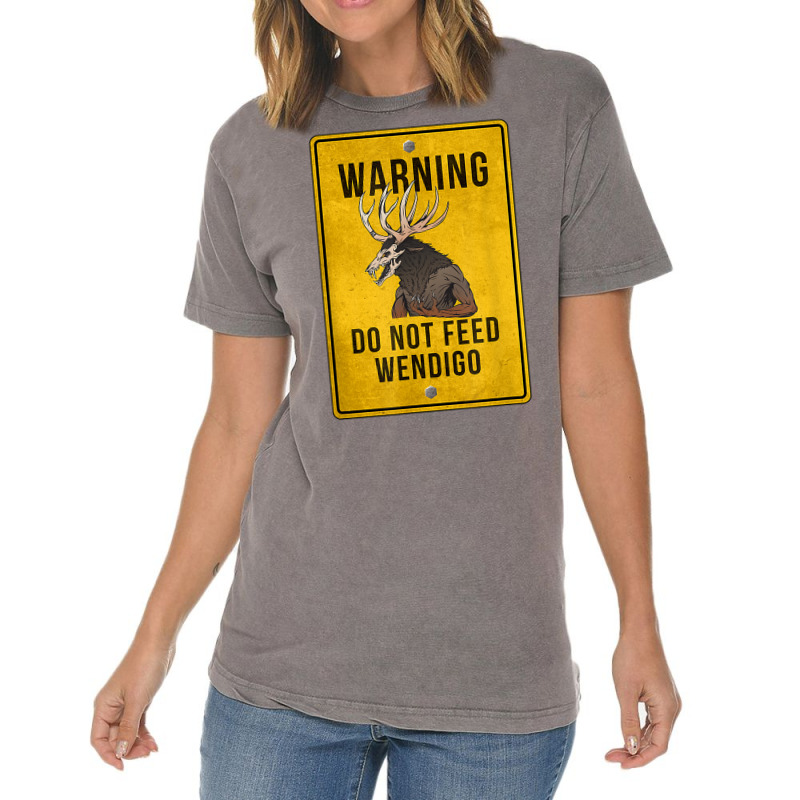 Wendigo Cryptid   Do Not Feed Wendigo Warning Sign T Shirt Vintage T-shirt | Artistshot