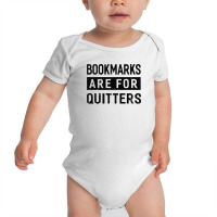 Bookmarks Are For Quitters Baby Bodysuit | Artistshot