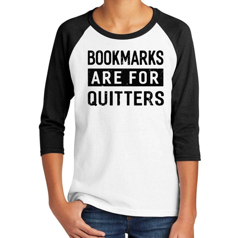 Bookmarks Are For Quitters Youth 3/4 Sleeve by syakirra | Artistshot