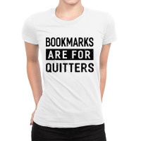 Bookmarks Are For Quitters Ladies Fitted T-shirt | Artistshot