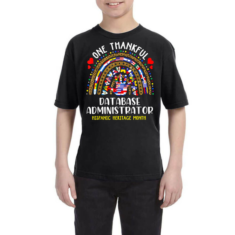 One Thankful Database Administrator Hispanic Heritage Month T Shirt Youth Tee by cm-arts | Artistshot