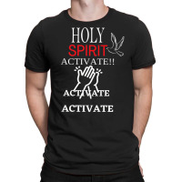 Holy Spirit Activate Energy Blast 75 Premium T Shirt T-shirt | Artistshot