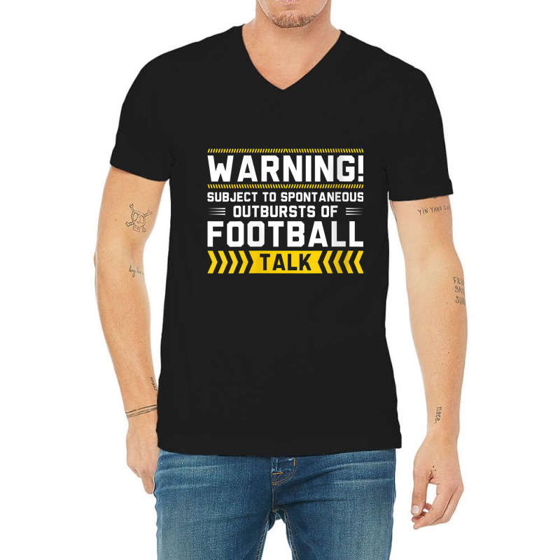 Womens Warning Subject To Spontaneous Outbursts Of Football Talk V Nec V-neck Tee | Artistshot