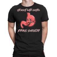 Straight Outta Gastric Bypass Surgery Recovery T-shirt | Artistshot