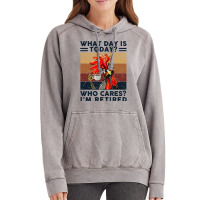 What Day Is Today Who Cares I'm Retired Retirement Chicken Sweatshirt Vintage Hoodie | Artistshot