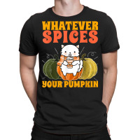 Whatever Spices Your Pumpkin   Autumn Halloween Thanksgiving T Shirt T-shirt | Artistshot