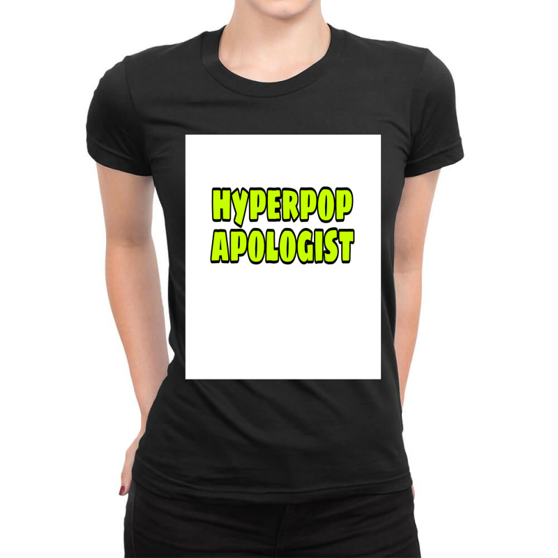 Hyperpop Apologist Ladies Fitted T-Shirt by CHADANDERSON | Artistshot