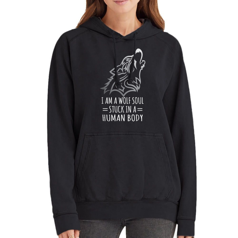 Wolf Design   I Am A Wolf Soul Stuck In Human Body T Shirt Vintage Hoodie | Artistshot