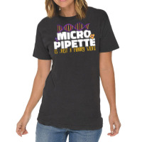 Micropipette Is Just A Funny Word Microbiology Science Vintage T-shirt | Artistshot