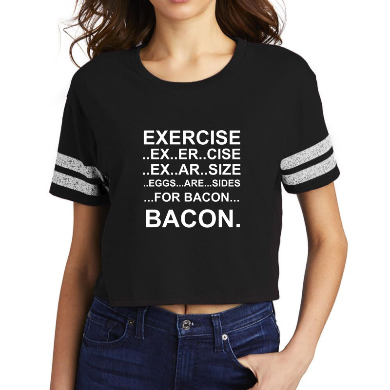 Exercise... Bacon. 1 Scorecard Crop Tee by cm-arts | Artistshot