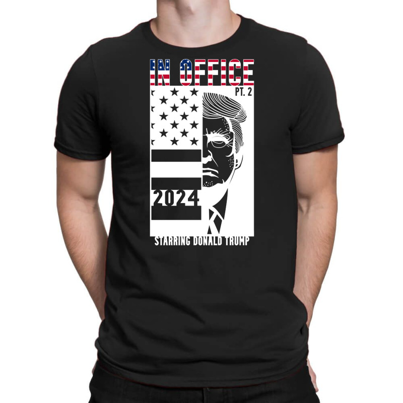 Trump In Office, Trump In Office Art, Trump In Office Vintage, Trump I T-shirt | Artistshot