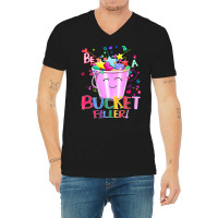 Womens Be A Bucket Filler Funny School Back To School V Neck T Shirt V-neck Tee | Artistshot