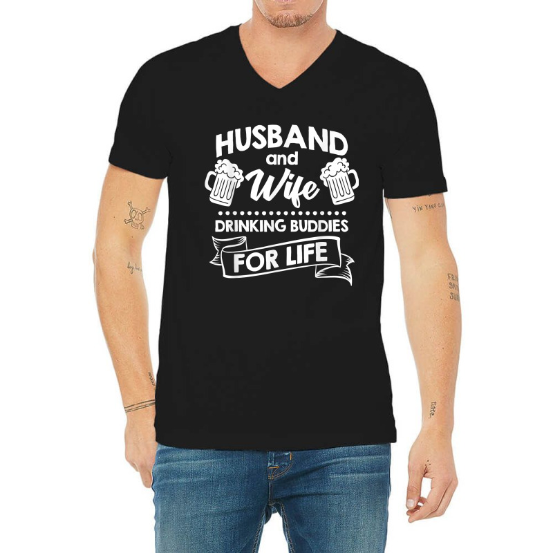 Best Husband And Wife Couple Drinking Buddies Life V-Neck Tee by CyrusArciba | Artistshot