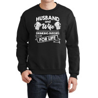 Best Husband And Wife Couple Drinking Buddies Life Crewneck Sweatshirt | Artistshot