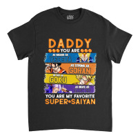 Dragonball Daddy You Are My Favorite Super Anime Saiyan Funny Classic T-shirt | Artistshot