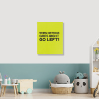 Nothing Goes Right Portrait Canvas Print | Artistshot