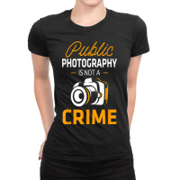 Public Photography Is Not A Crime First Amendment Camera Ladies Fitted T-shirt | Artistshot