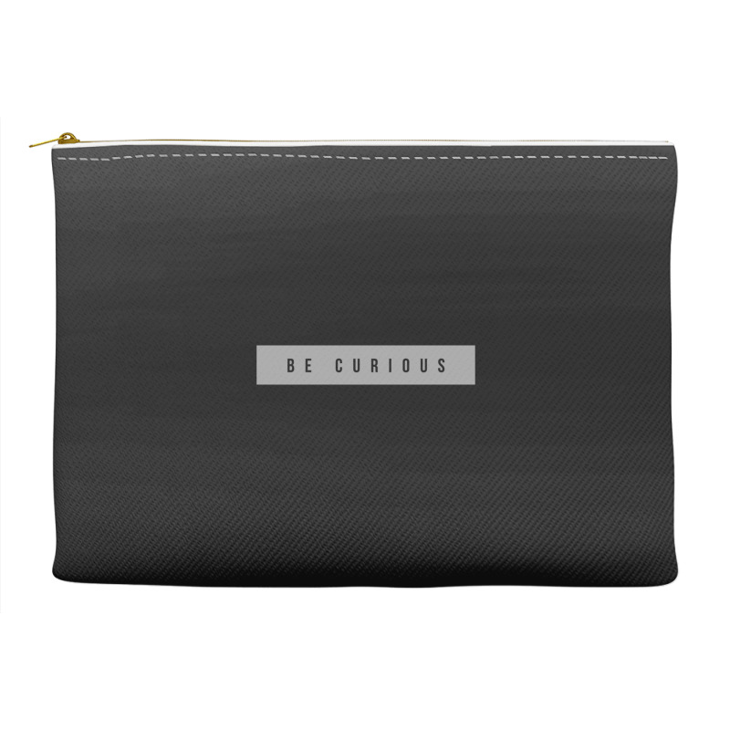 Be Curious Accessory Pouches | Artistshot