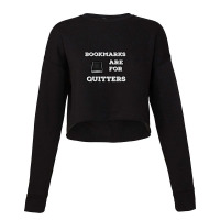 Bookmarks Are For Quitters Cropped Sweater | Artistshot