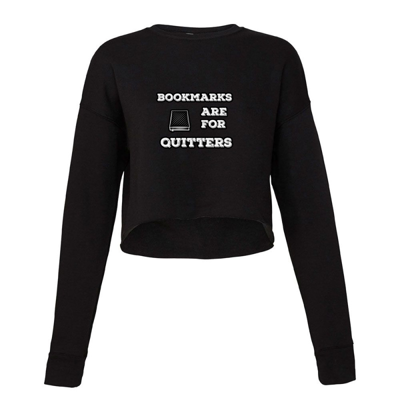 Bookmarks Are For Quitters Cropped Sweater by ousbest | Artistshot