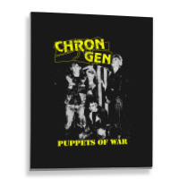 Chron Gen - Chronic Generation - Puppets Of War Premium Metal Print Vertical | Artistshot