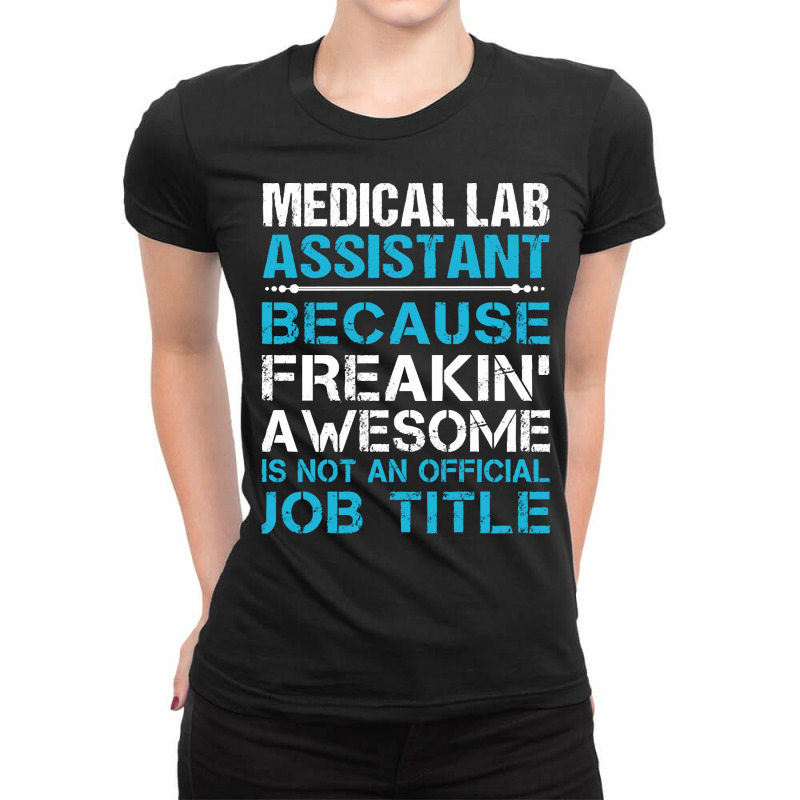 Medical Lab Assistant   Freaking Awesome T Shirt Ladies Fitted T-Shirt by cm-arts | Artistshot