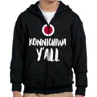 Konnichiwa Y'all Funny Japanese Hello Greetings Japan Home T Shirt Youth Zipper Hoodie | Artistshot