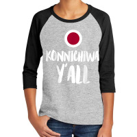 Konnichiwa Y'all Funny Japanese Hello Greetings Japan Home T Shirt Youth 3/4 Sleeve | Artistshot