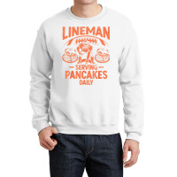 Lineman Serving Pancakes Daily T Shirt Crewneck Sweatshirt | Artistshot