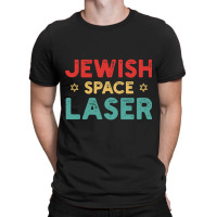 Jewish Space Laser Funny Sarcasm T-shirt | Artistshot