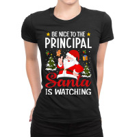 Be Nice To The Principal Santa Is Watching Christmas Pajamas Ladies Fitted T-shirt | Artistshot