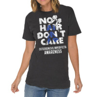 No Hair  Osteogenesis Imperfecta Awareness Supporter Vintage T-shirt | Artistshot