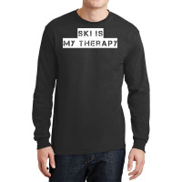 Ski   Ski Is My Therapy T Shirt Long Sleeve Shirts | Artistshot