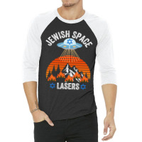 Jewish Space Laser, Jewish Space Lasers,  Funny Conspiracy 3/4 Sleeve Shirt | Artistshot