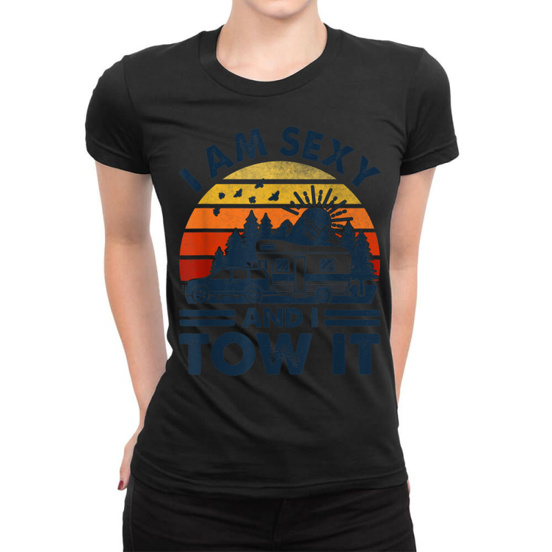 I’m Sexy And I Tow It Funny Caravan Camping Rv Trailer Ladies Fitted T-Shirt by Outpost | Artistshot