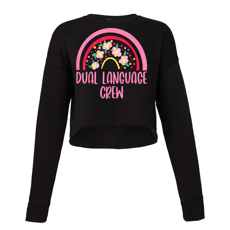 Dual Language Crew Rainbow Bilingual Teacher Dual Language T Shirt Cropped Sweater by hankeajrippleex5 | Artistshot