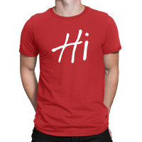 Hi T-shirt | Artistshot