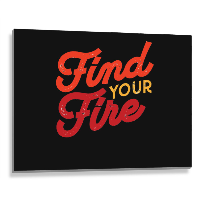 Find Your Fire Classic Metal Print Horizontal | Artistshot