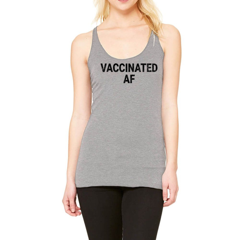 Vaccinated Af Pro Vaccine Funny Vaccination Health Vintage T Shirt Racerback Tank by cm-arts | Artistshot