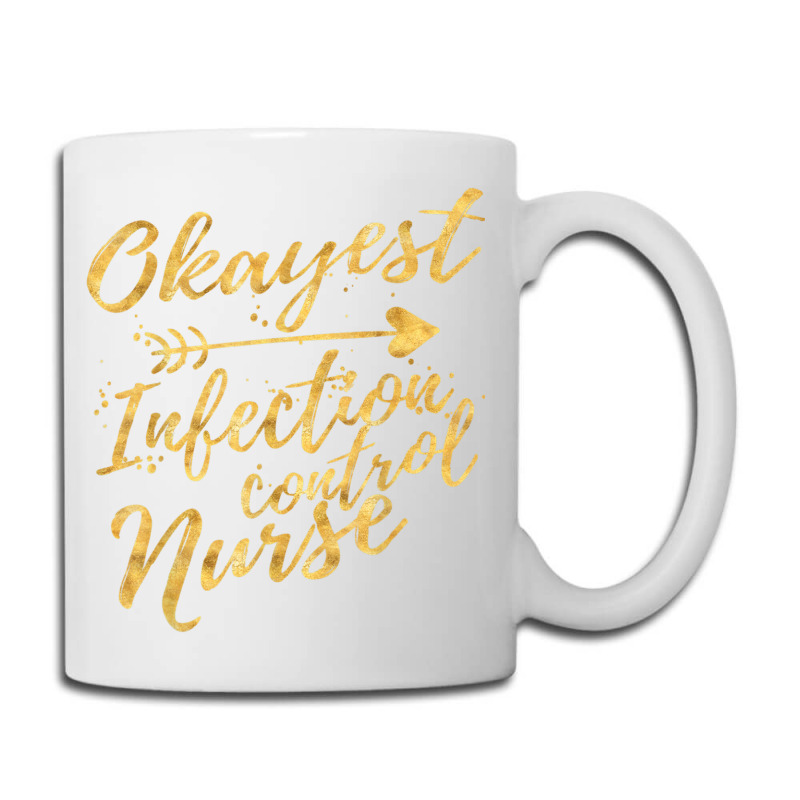 Okayest Infection Control Nurse Birthday Gifts For Women Coffee Mug | Artistshot