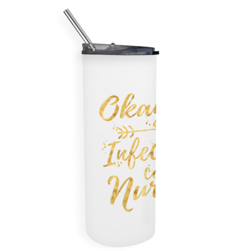 Okayest Infection Control Nurse Birthday Gifts For Women Skinny Tumbler | Artistshot