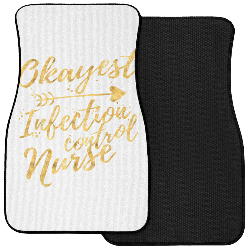 Okayest Infection Control Nurse Birthday Gifts For Women Front Car Mat | Artistshot